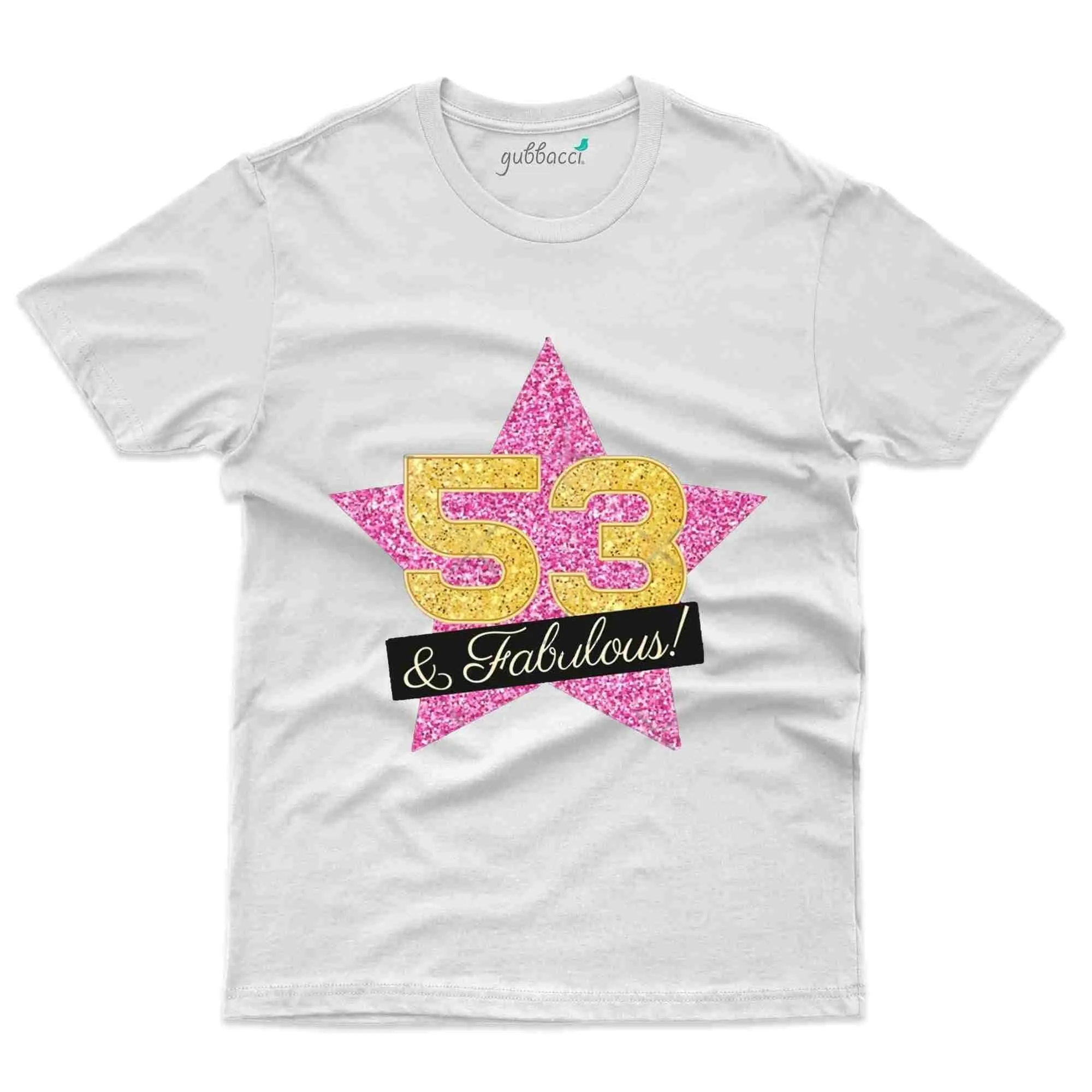 53 and Fab T-Shirt - 53rd Birthday Collection