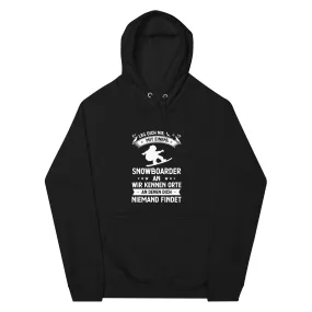 Leg Dich Niemals Mit Einem Snowboarder An Wir Kennen Orte An Denen Dich Niemand Findet - Unisex Premium Organic Hoodie